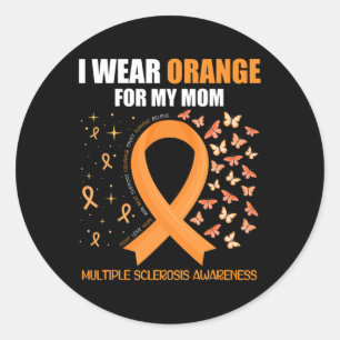 I Wear Orange For My Mum Multiple Sclerosis Awaren Classic Round Sticker