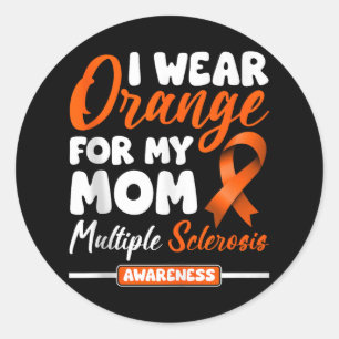 I Wear Orange For My Mum Multiple Sclerosis Awaren Classic Round Sticker