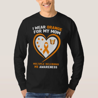 I Wear Orange For My Mum Multiple Sclerosis Awaren T-Shirt