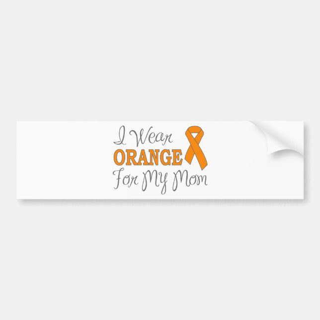 I Wear Orange For My Mum (Orange Ribbon) Bumper Sticker (Front)