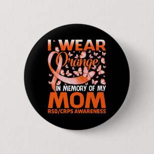 I Wear Orange For My Mum Rsd Crps Awareness 1  6 Cm Round Badge