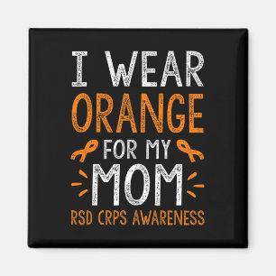 I Wear Orange For My Mum Warrior Rsd Crps Awarenes Magnet