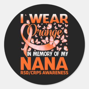 I Wear Orange For My Nana Rsd Crps Awareness  Classic Round Sticker