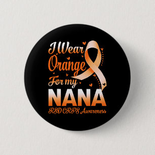 I Wear Orange For My Nana Rsd Crps Awareness Ribbo 6 Cm Round Badge