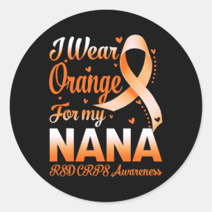 I Wear Orange For My Nana RSD CRPS Awareness Ribbo Classic Round Sticker