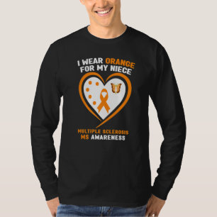 I Wear Orange For My Niece Ms Multiple Sclerosis A T-Shirt