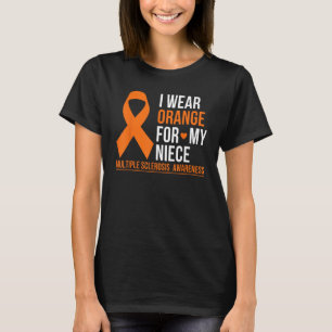 I Wear Orange For My Niece Multiple Sclerosis MS A T-Shirt