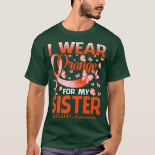 I Wear Orange For My Sister ADHD Awareness Butterf T-Shirt