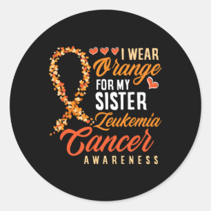 I Wear Orange For My Sister Leukaemia Cancer Aware Classic Round Sticker