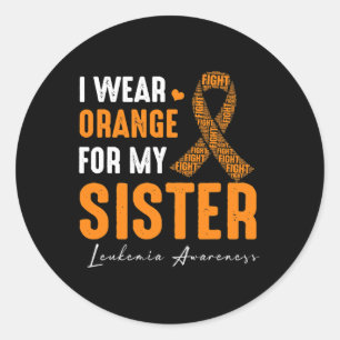 I Wear Orange For My Sister Leukaemia Cancer Match Classic Round Sticker