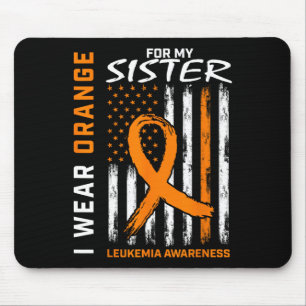 I Wear Orange For My Sister Leukemia Awareness Ame Mouse Pad