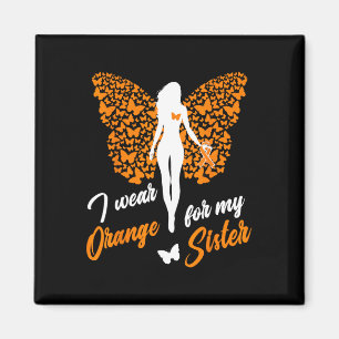 I Wear Orange For My Sister MS Leukaemia Awareness Magnet