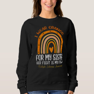 I Wear Orange For My Sister Multiple Sclerosis Awa Sweatshirt