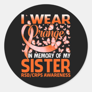 I Wear Orange For My Sister Rsd Crps Awareness  Classic Round Sticker