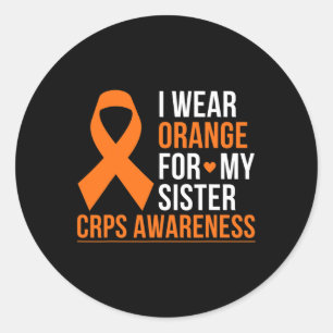 I Wear Orange For My Sister Rsd Crps Awareness Mon Classic Round Sticker