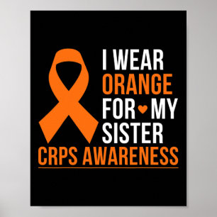 I Wear Orange For My Sister Rsd Crps Awareness Mon Poster