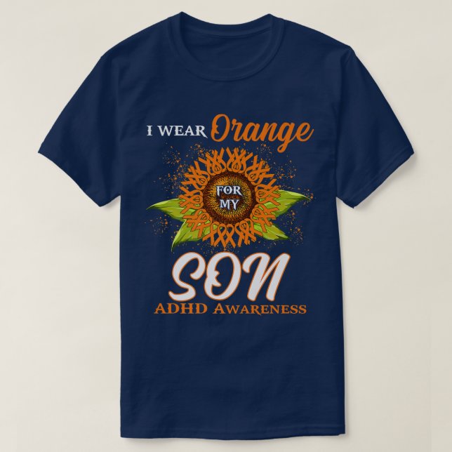 I Wear Orange For My Son ADHD Awareness Month Sunf T-Shirt (Design Front)