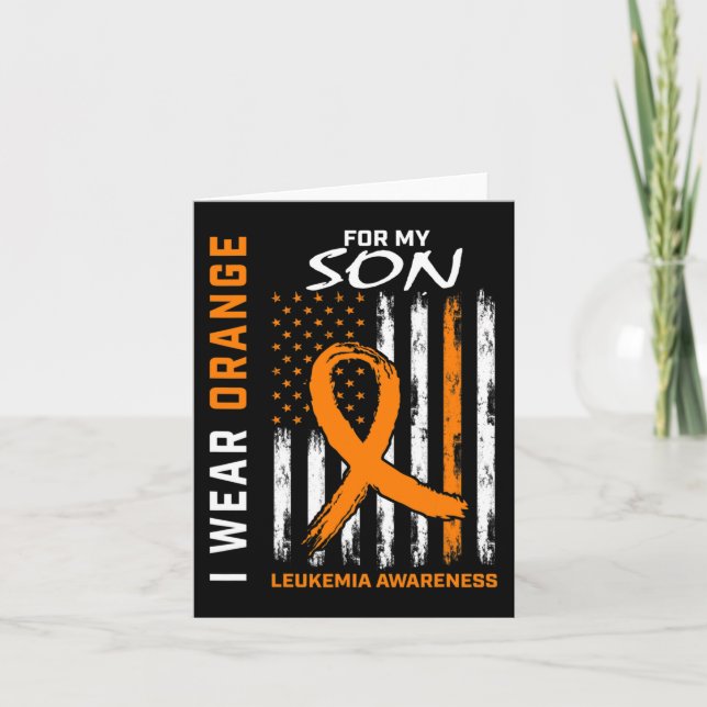 I Wear Orange For My Son Leukaemia Awareness Ameri Card (Front)