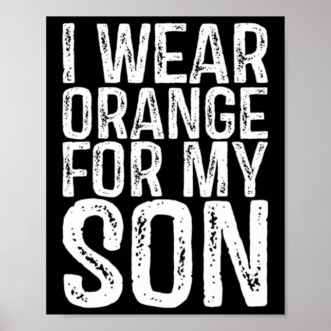 I Wear Orange For My Son Leukaemia Awareness  Poster (Front)
