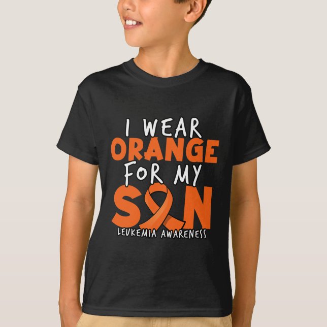 I Wear Orange For My Son. Orange Leukaemia Awarene T-Shirt (Front)