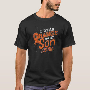 I Wear Orange For My Son Orange Ribbon Leukaemia A T-Shirt