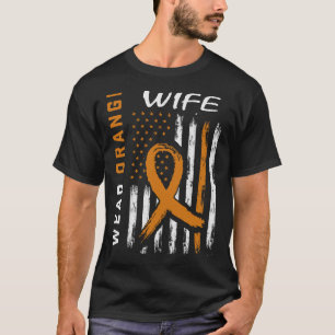 I Wear Orange For My Wife Leukaemia Awareness Amer T-Shirt