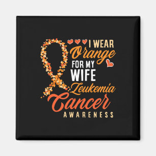 I Wear Orange For My Wife Leukaemia Cancer Awarene Magnet