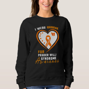 I Wear Orange For Prader Willi Syndrome Awareness Sweatshirt
