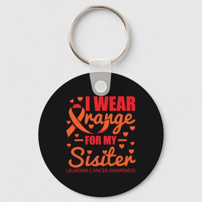 I wear Orange for Sister Leukaemia  Key Ring (Front)