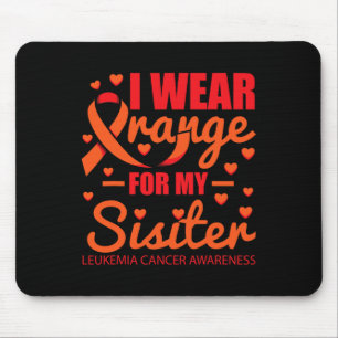I wear Orange for Sister Leukaemia Mouse Pad