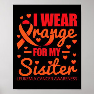 I wear Orange for Sister Leukaemia  Poster