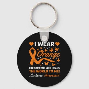 I wear Orange for Someone who Means the World To M Key Ring