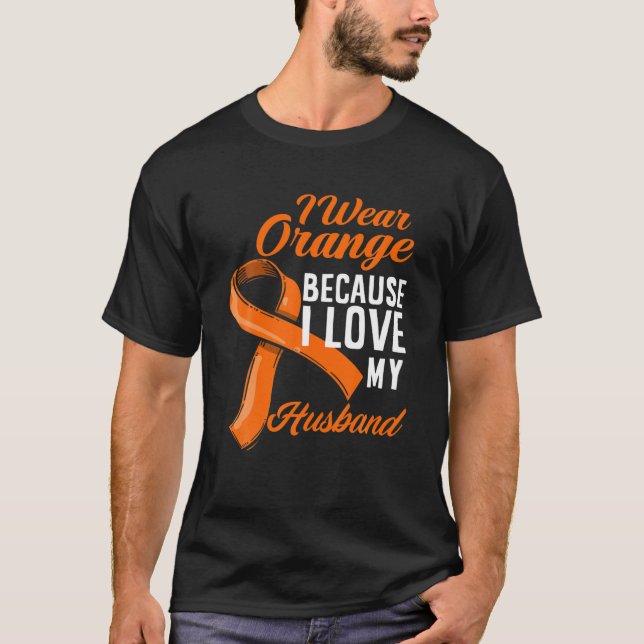 I Wear Orange I Love My Husband Kidney Cancer Awar T-Shirt (Front)