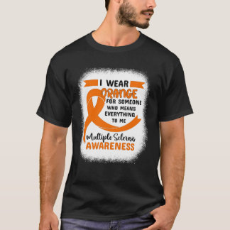 I Wear Orange MS Awareness Multiple Sclerosis MS W T-Shirt