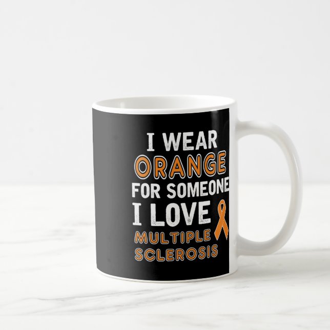 I Wear Orange - Multiple Sclerosis Awareness  Coffee Mug (Right)