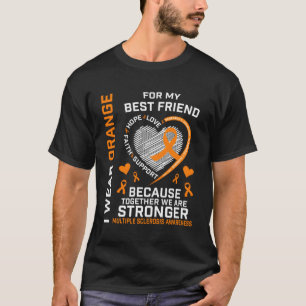 I Wear Orange My Best Friend Ms Multiple Sclerosis T-Shirt