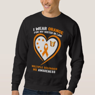 I Wear Orange My Sister In Law Multiple Sclerosis  Sweatshirt