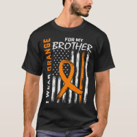 I Wear Orange Ribbon Brother Leukaemia Awareness F