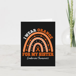 I Wear Orange Ribbon For Sister Leukaemia Awarenes Card