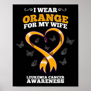 I Wear Orange Wife Leukaemia Cancer Awareness Bloo Poster