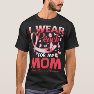 I Wear Peach For My Mum Uterine Cancer Awareness T-Shirt