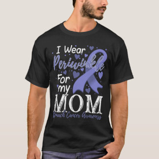 I Wear Periwinkle For My Mum Stomach Cancer Awaren T-Shirt