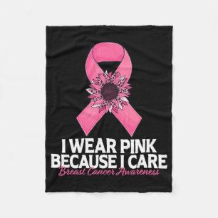 i Wear Pink Because i Care Sunflower Breast Cancer Fleece Blanket