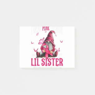 I Wear Pink Because I Love My Lil Sister Cancer Post-it Notes