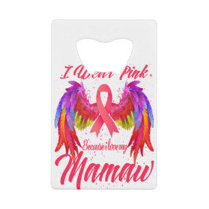 I Wear Pink Because I Love My Mamaw Wings Breast