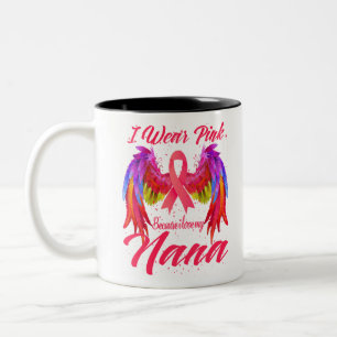I Wear Pink Because I Love My Nana Breast Cancer Two-Tone Coffee Mug