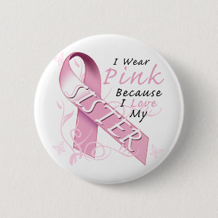 I Wear Pink Because I Love My Sister 6 Cm Round Badge