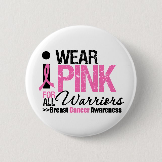 I Wear Pink For All Warriors 6 Cm Round Badge (Front)