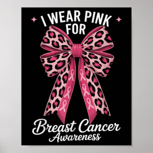I Wear Pink For Breast Cancer Awareness _7 Poster