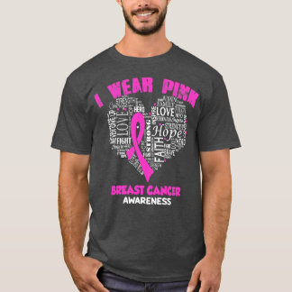 I Wear Pink For Breast Cancer Awareness Faith Hope T-Shirt